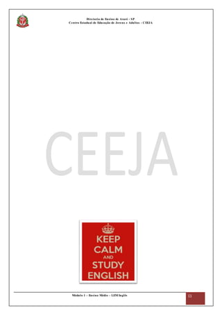 Módulo 1 – Ensino Médio – LEM Inglês 11
Diretoria de Ensino de Avaré - SP
Centro Estadual de Educação de Jovens e Adultos - CEEJA
 