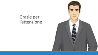 Grazie per
l’attenzione
 