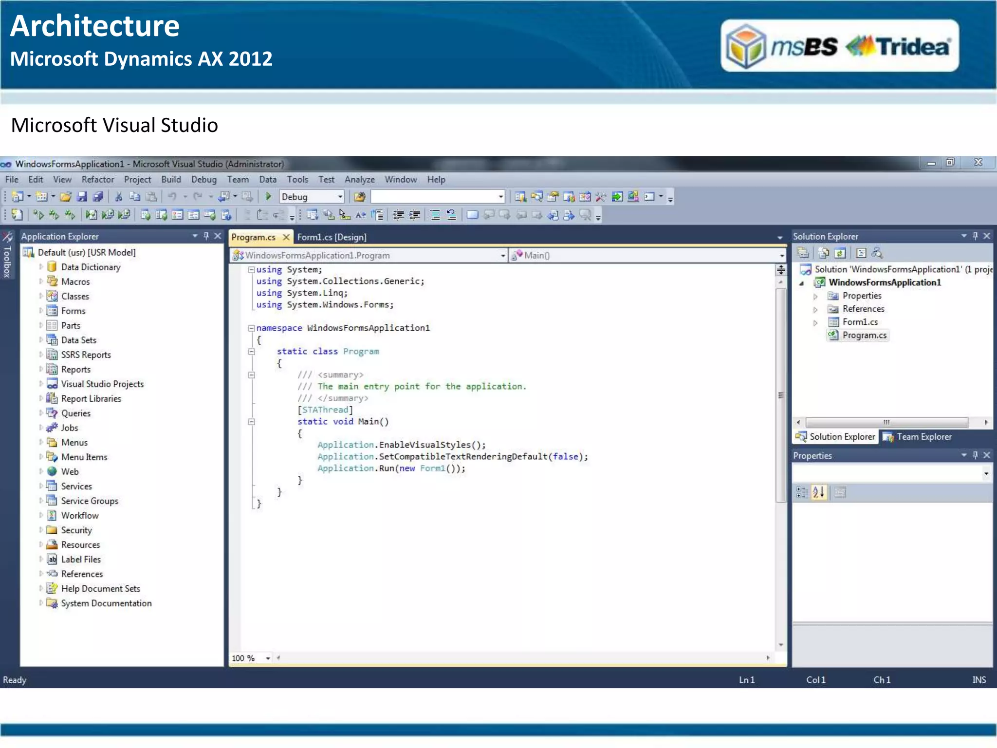 Architecture
Microsoft Dynamics AX 2012

Microsoft Visual Studio
 