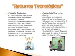 “Recursos Tecnológicos”En el proceso enseñanza-aprendizaje