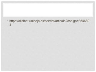 • https://dialnet.unirioja.es/servlet/articulo?codigo=354689
4
 