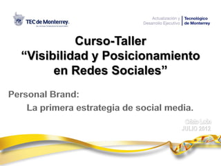 Curso-Taller
“Visibilidad y Posicionamiento
      en Redes Sociales”
 