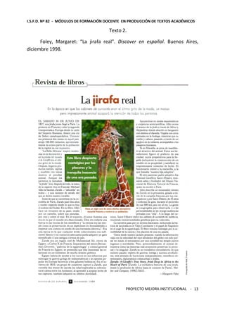 I.S.F.D. Nº 82 - MÓDULOS DE FORMACIÓN DOCENTE EN PRODUCCIÓN DE TEXTOS ACADÉMICOS 
PROYECTO MEJORA INSTITUCIONAL - 
13 
Texto 2. 
Foley, Margaret: “La jirafa real”. Discover en español. Buenos Aires, 
diciembre 1998. 
 