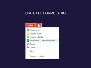 CREAR EL FORMULARIO
 