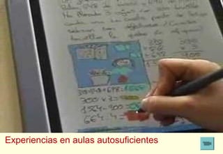 Experiencias en aulas autosuficientes
 