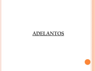 ADELANTOS 