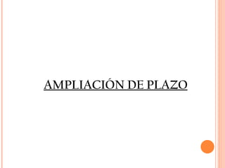 AMPLIACIÓN DE PLAZO 