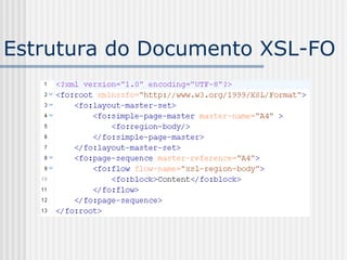 Estrutura do Documento XSL-FO
 