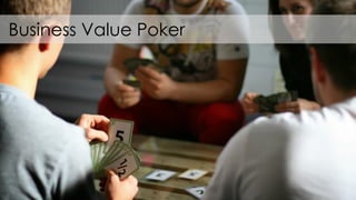 Business Value Poker
 