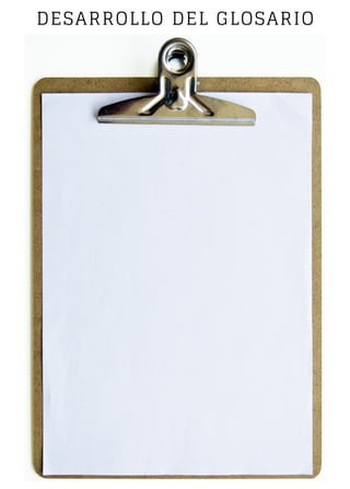 DESARROLLO DEL GLOSARIO
 