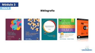 Módulo 3
Aula 6
Bibliografia
 