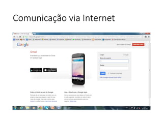 Comunicação via Internet 
 