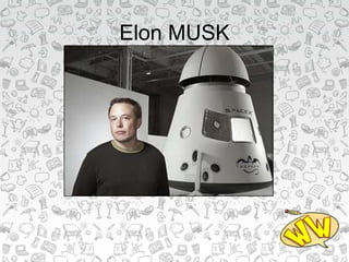 Elon MUSK
 