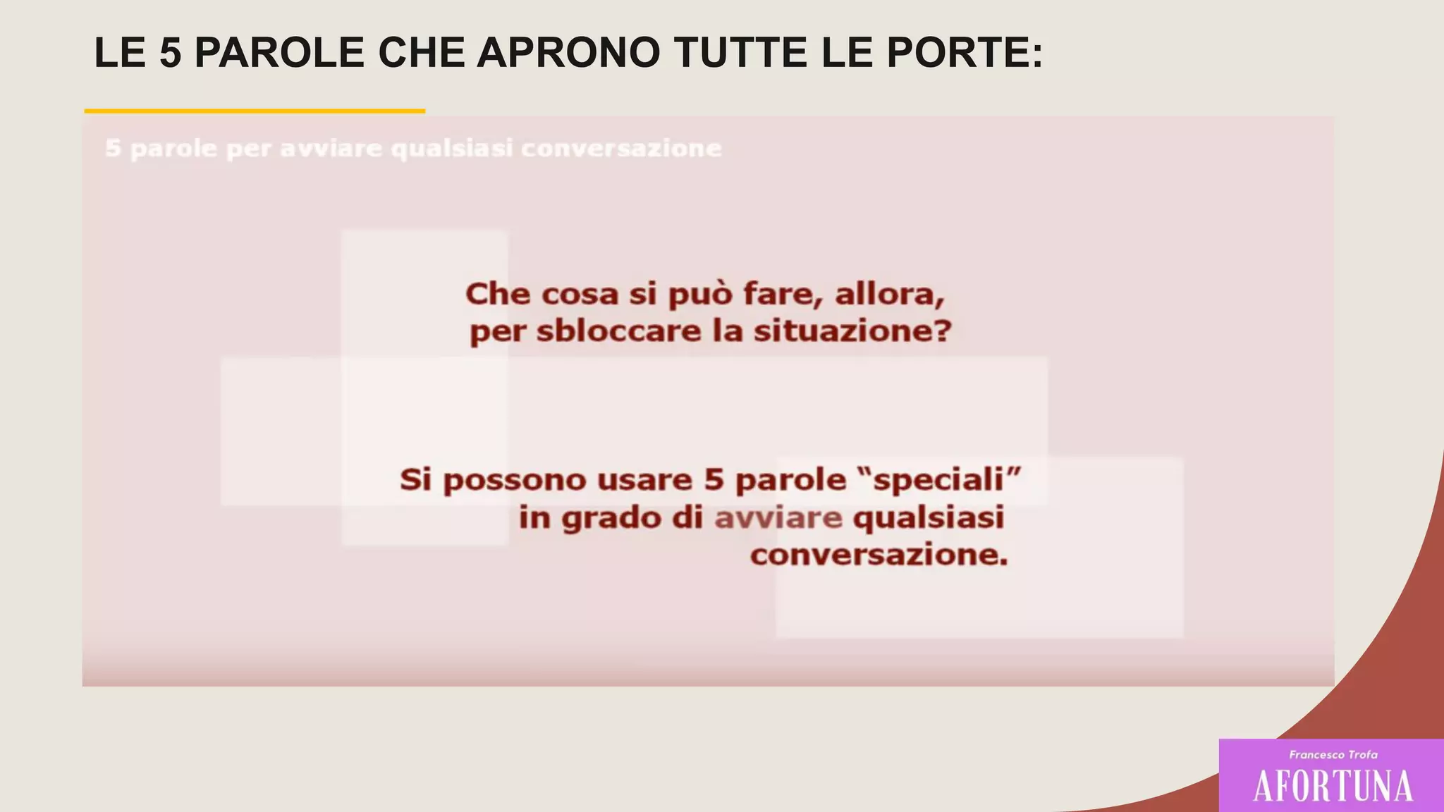 LE 5 PAROLE CHE APRONO TUTTE LE PORTE:
 