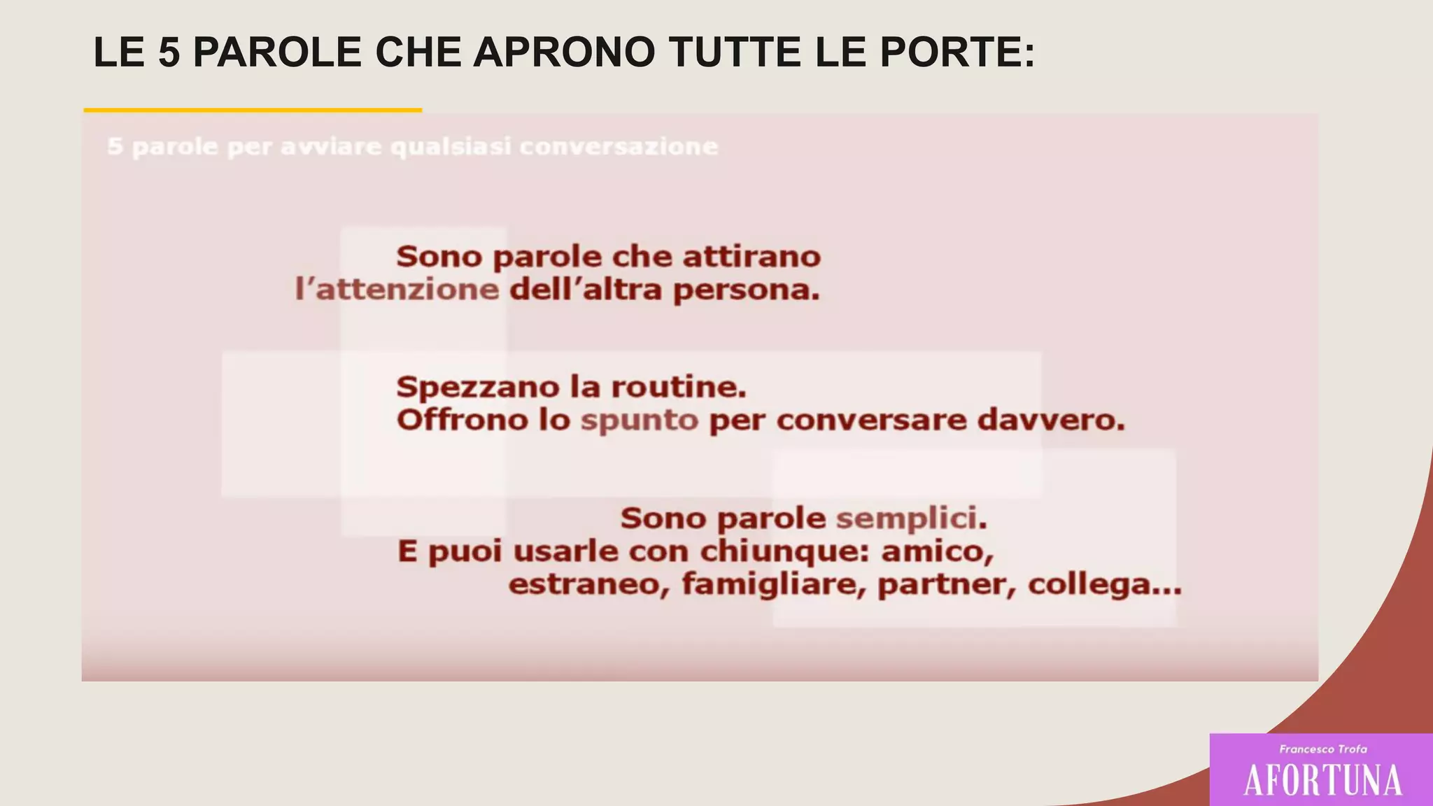 LE 5 PAROLE CHE APRONO TUTTE LE PORTE:
 