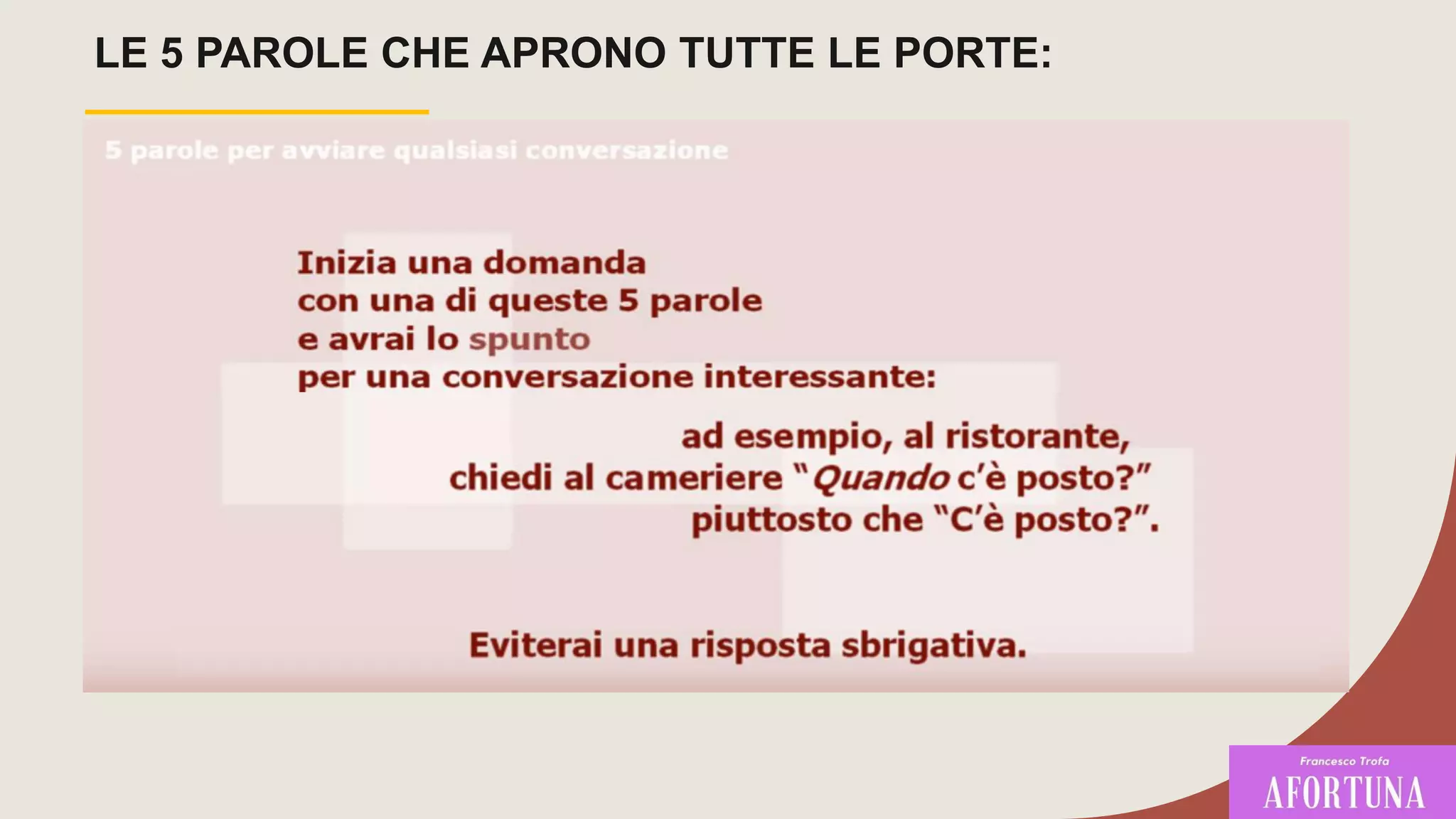 LE 5 PAROLE CHE APRONO TUTTE LE PORTE:
 