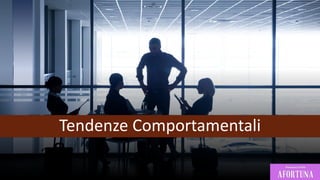 Tendenze Comportamentali
 