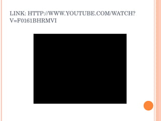 LINK: HTTP://WWW.YOUTUBE.COM/WATCH?V=F0161BHRMVI 