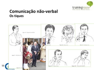 50
Comunicação não-verbal
Os tiques
 
