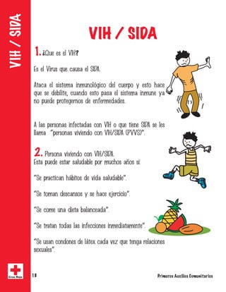 Primeros Auxilios Comunitarios18Cruz Roja
VIH/SIDA
1.¿�������������?
������������������������������
�����������������������������������������������������
�������������������������������������������������������
�������������������������������������
����������������������������������������������������������
�����������������������������������������������
2. ������������������������������
����������������������������������������������
�����������������������������������������
�����������������������������������������
�������������������������������
�������������������������������������������������
���������������������������������������������������������
����������
VIH / SIDA
 