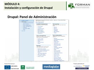 MÓDULO 4:
Instalación y configuración de Drupal

  Drupal: Panel de Administración
 