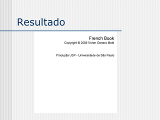 Resultado
 