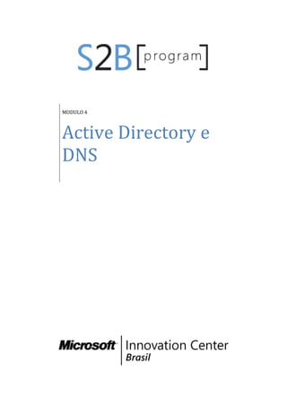 MODULO 4
Active Directory e
DNS
 