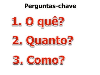 Perguntas-chave 
 