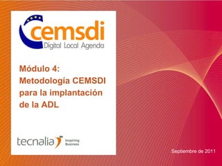 Módulo 4:  Metodología CEMSDI para la implantación de la ADL ,[object Object]