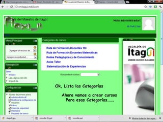 Ok, Lista las Categorías

   Ahora vamos a crear cursos
     Para esas Categorías…….
 
