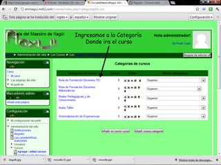 Ingresamos a la Categoría
    Donde ira el curso
 