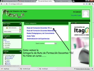 Como vemos la
Categoría de Ruta de Formación Docentes TIC
Ya tiene un curso………
 
