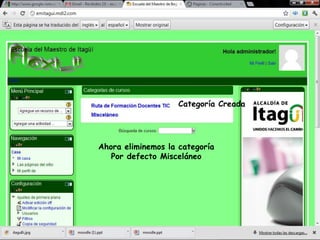 Categoría Creada




Ahora eliminemos la categoría
   Por defecto Misceláneo
 