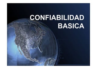 CONFIABILIDAD
      BASICA
 