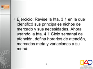 <ul><li>Ejercicio: Revise la hta. 3.1 en la que identificó sus principales nichos de mercado y sus necesidades. Ahora usan...