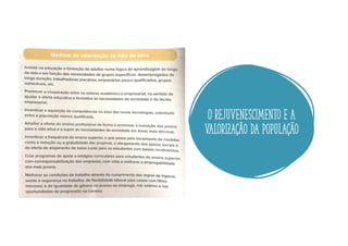 O rejuvenescimento e a
valorização da população
 