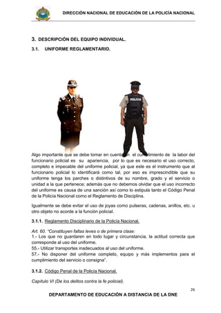 DIRECCIÓN NACIONAL DE EDUCACIÓN DE LA POLICÍA NACIONAL
26
DEPARTAMENTO DE EDUCACIÓN A DISTANCIA DE LA DNE
3. DESCRIPCIÓN D...