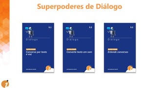 Superpoderes de Diálogo
 