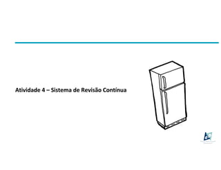 Atividade 4 – Sistema de Revisão Contínua
 