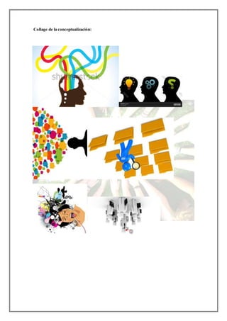 Collage de la conceptualización:
 