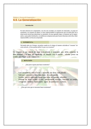 Un resumen es una sintesis de algun texto,articulo o enunciado ,que debia conterner la
idea principal y la base del significado en sinopsis con el parrafo , ademas posee un
sentido para llegar a una conclusion.
- Leer atentamente todo el texto y separarlo por ideas cada párrafo.
- Subrayar cada parte o idea importante de cada párrafo.
- Escribir todo lo subrayado aparte para tener un sustento educativo.
- Ordenar las ideas escritas al azar, anteriormente descritas, buscando un sentido,
corrigiendo términos inadecuados signos de puntuación o errores.
 