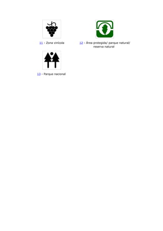 11 - Zona vinícola 12 - Área protegida/ parque natural/
reserva natural
13 - Parque nacional
 