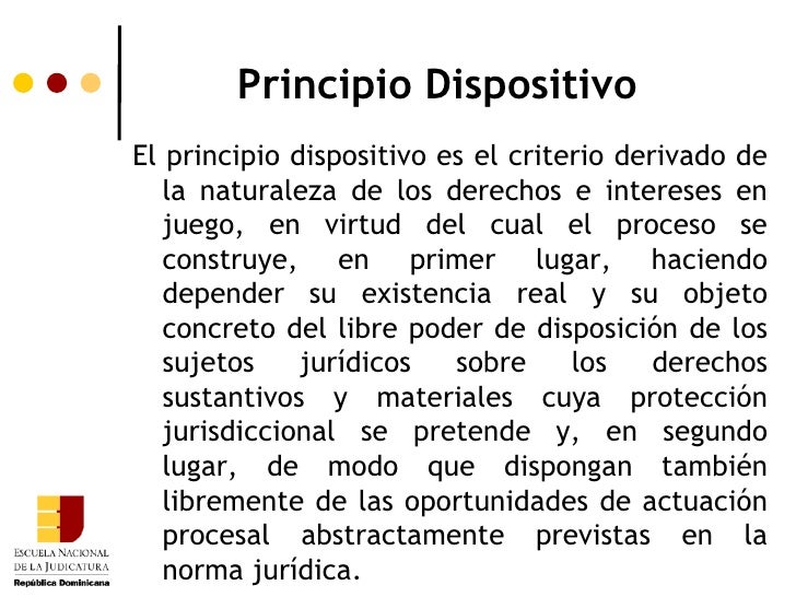 Que Es El Principio Dispositivo En Derecho Procesal Civil