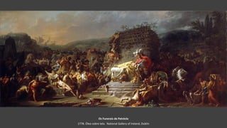 Os Funerais de Patróclo
1778. Óleo sobre tela. National Gallery of Ireland, Dublin
 