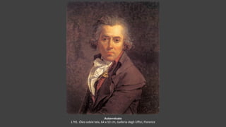 Autorretrato
1791. Óleo sobre tela, 64 x 53 cm, Galleria degli Uffizi, Florence
 