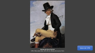 Retrato de Pierre Sériziat
1795. Óleo sobre tela, 129 x 95 cm, Museu do Louvre, Paris
Salon de 1795
 