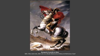 Bonaparte Cruzando os Alpes
1801. Óleo sobre tela, 260 x 221 cm, Musée National du Château de Malmaison, Rueil
 
