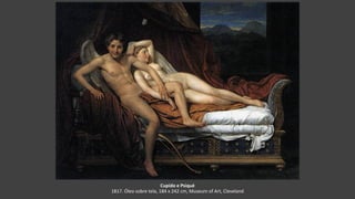 Cupido e Psiqué
1817. Óleo sobre tela, 184 x 242 cm, Museum of Art, Cleveland
 