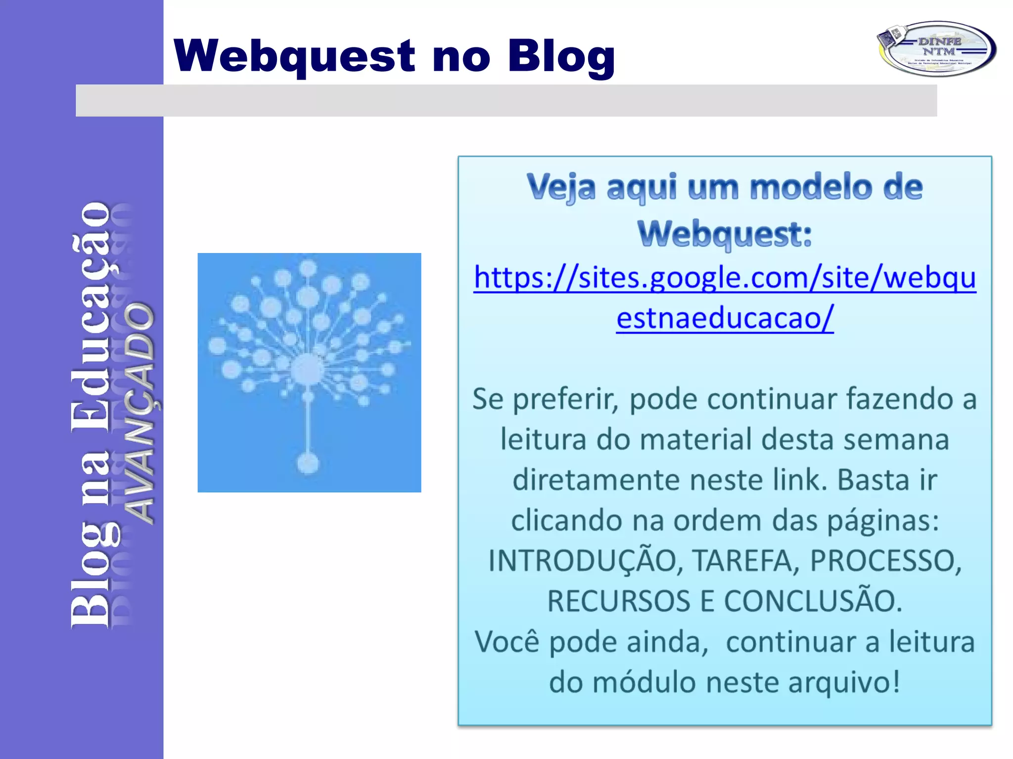 Webquest no Blog
 