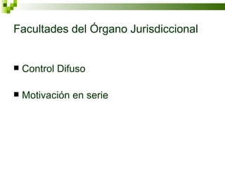 Facultades del Órgano Jurisdiccional Control Difuso Motivación en serie 